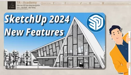 Những điểm mới nổi bật trên Sketchup 2024